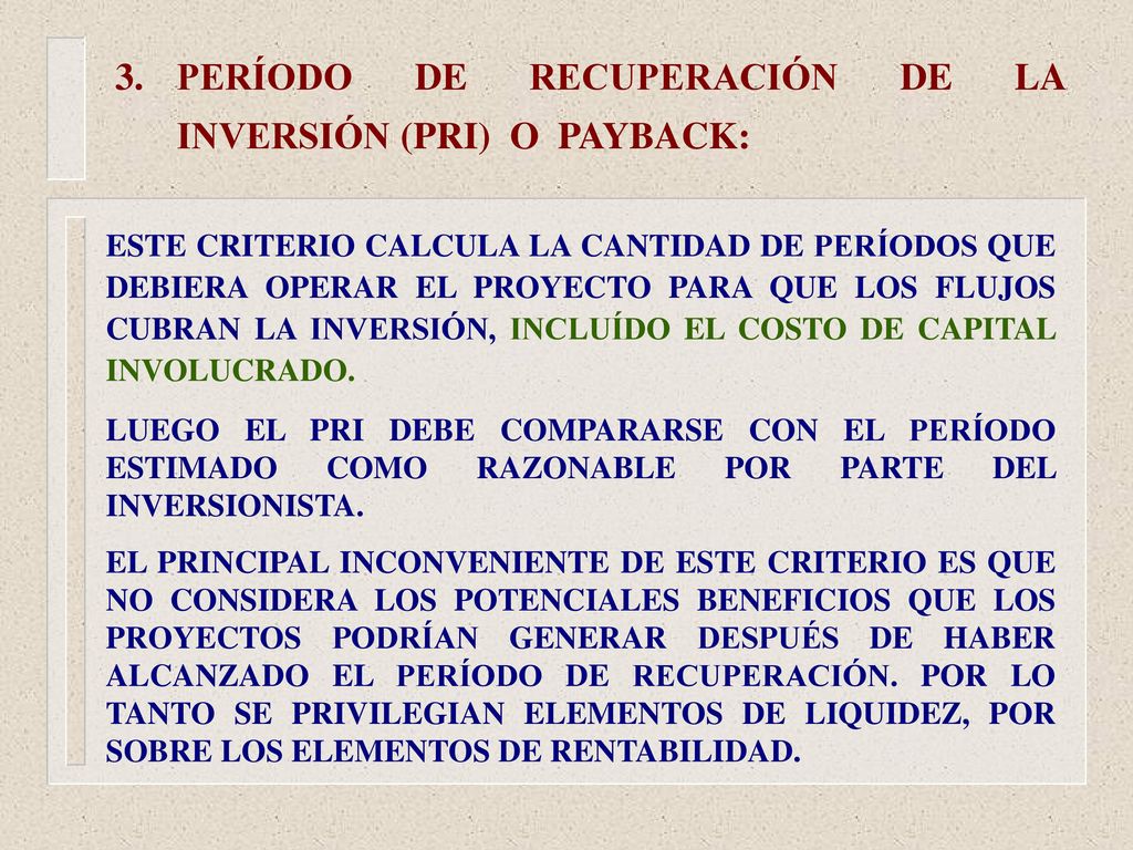 3. PERÍODO DE RECUPERACIÓN DE LA INVERSIÓN (PRI) O PAYBACK: