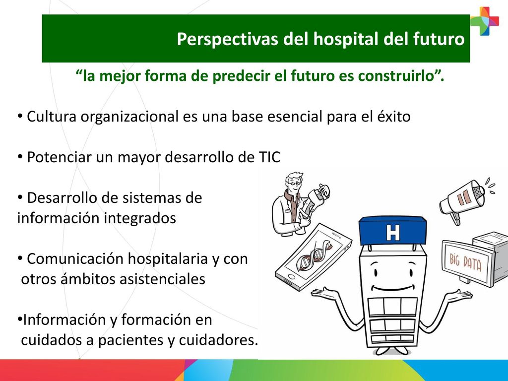 la mejor forma de predecir el futuro es construirlo .