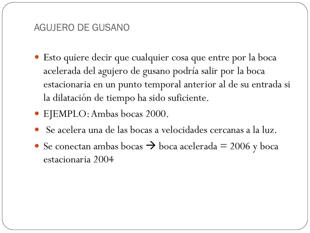 Se acelera una de las bocas a velocidades cercanas a la luz.