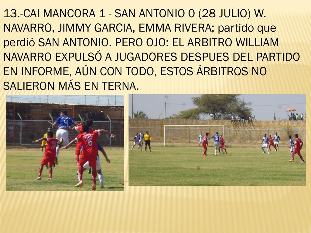 13. -CAI MANCORA 1 - SAN ANTONIO 0 (28 JULIO) W