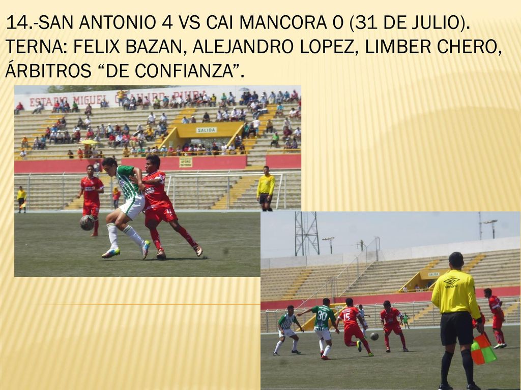 14. -SAN ANTONIO 4 VS CAI MANCORA 0 (31 DE JULIO)
