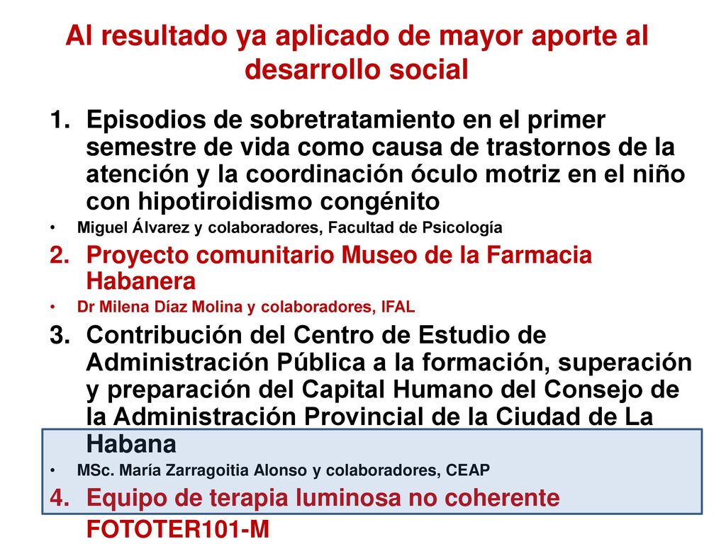 Al resultado ya aplicado de mayor aporte al desarrollo social