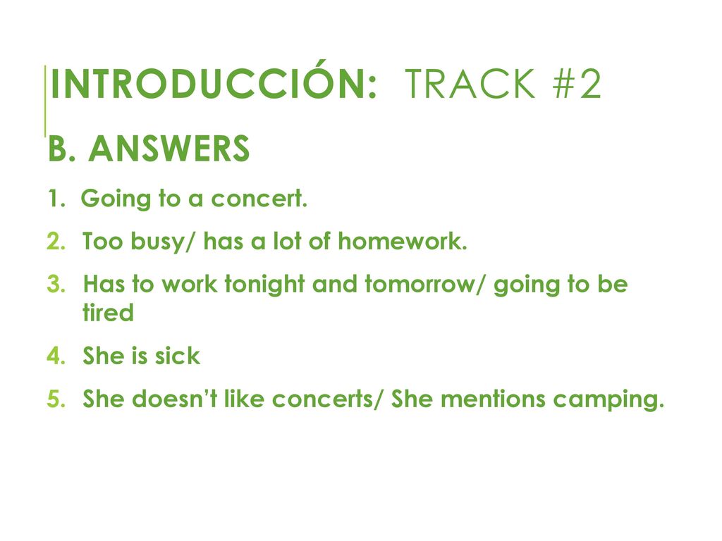 Introducción: Track #2 B. ANSWERS 1. Going to a concert.