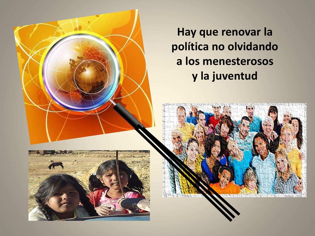 Hay que renovar la política no olvidando a los menesterosos y la juventud