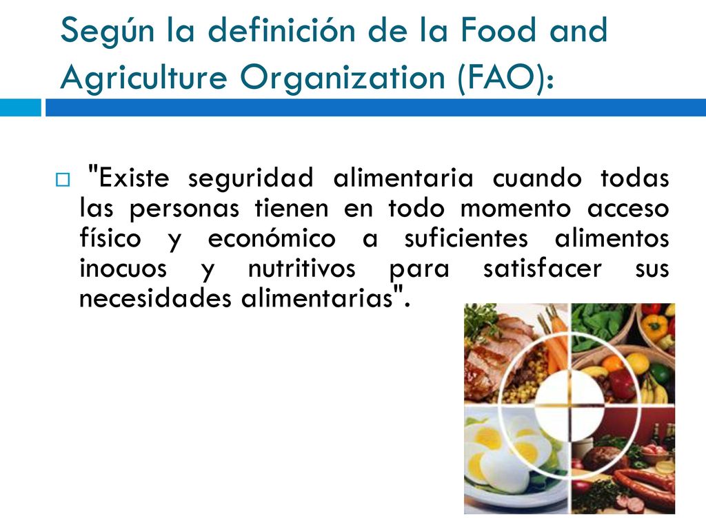 Según la definición de la Food and Agriculture Organization (FAO):