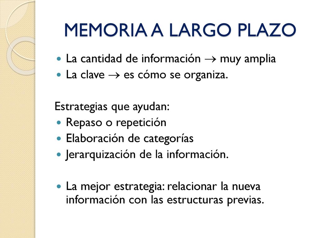 MEMORIA A LARGO PLAZO La cantidad de información  muy amplia
