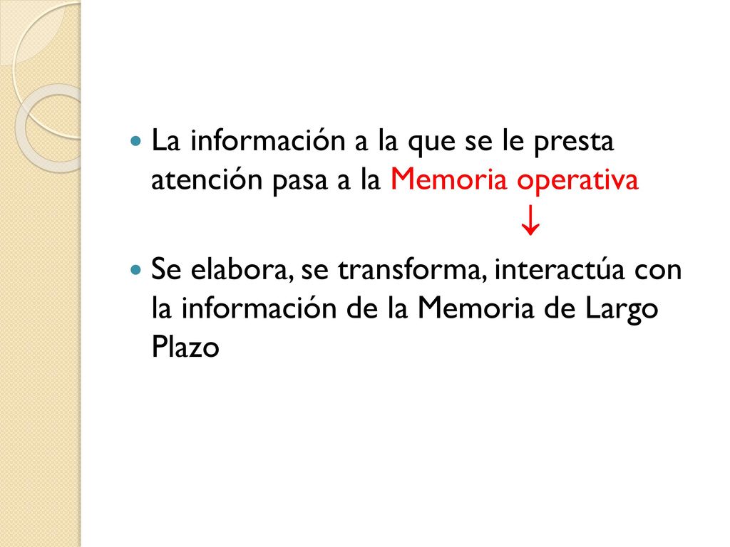 La información a la que se le presta atención pasa a la Memoria operativa