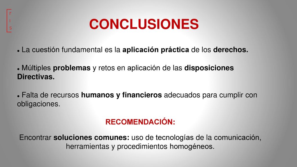 CONCLUSIONES La cuestión fundamental es la aplicación práctica de los derechos.