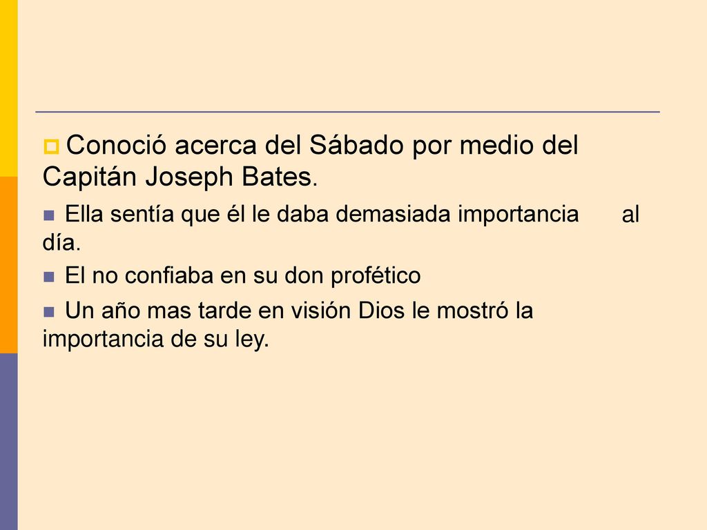 Capitán Joseph Bates. al  Conoció acerca del Sábado por medio del