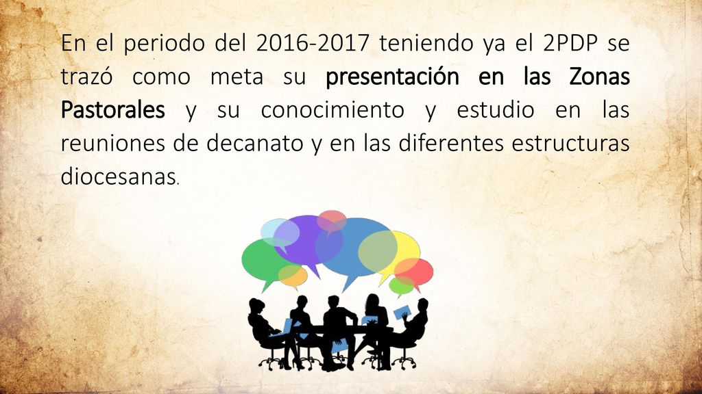 En el periodo del teniendo ya el 2PDP se trazó como meta su presentación en las Zonas Pastorales y su conocimiento y estudio en las reuniones de decanato y en las diferentes estructuras diocesanas.
