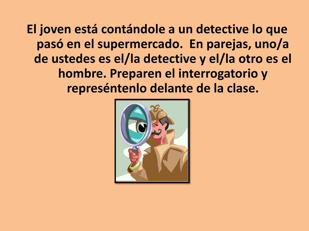 El joven está contándole a un detective lo que pasó en el supermercado