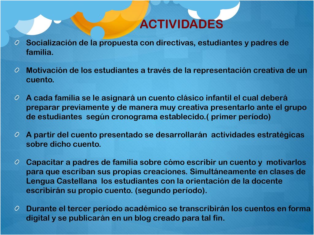 ACTIVIDADES Socialización de la propuesta con directivas, estudiantes y padres de familia.