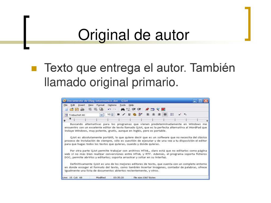 Original de autor Texto que entrega el autor. También llamado original primario.