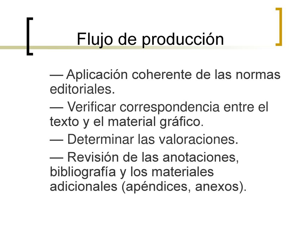 Flujo de producción — Aplicación coherente de las normas editoriales.