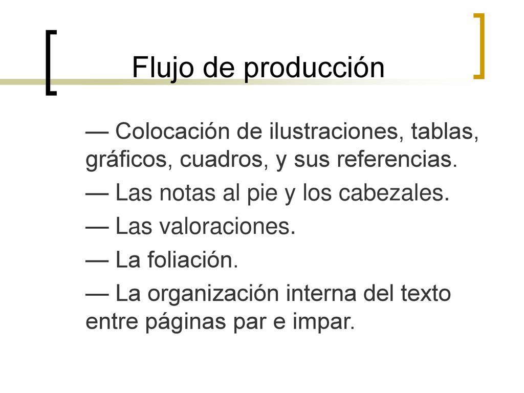 Flujo de producción — Colocación de ilustraciones, tablas, gráficos, cuadros, y sus referencias. — Las notas al pie y los cabezales.
