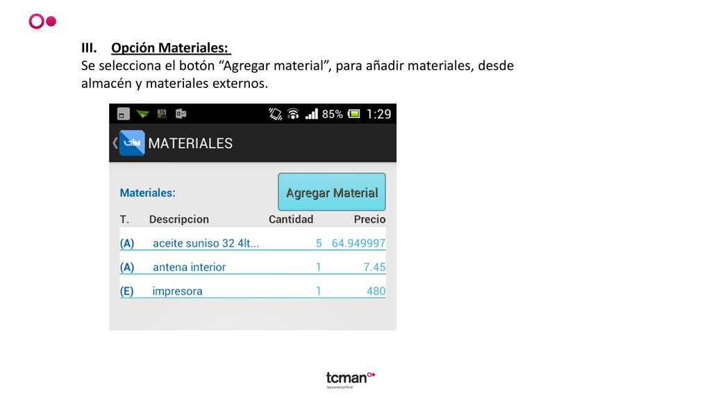 Opción Materiales: Se selecciona el botón Agregar material , para añadir materiales, desde almacén y materiales externos.