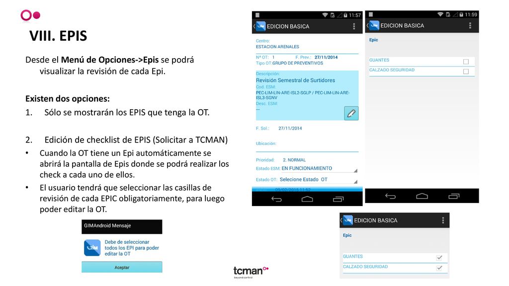VIII. EPIS Desde el Menú de Opciones->Epis se podrá visualizar la revisión de cada Epi. Existen dos opciones: