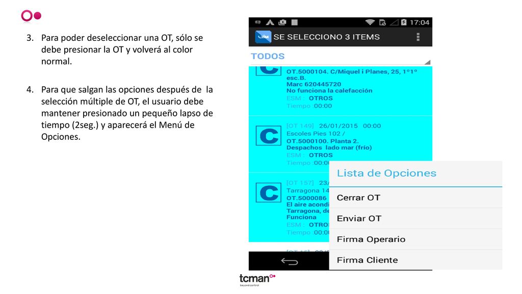 Para poder deseleccionar una OT, sólo se debe presionar la OT y volverá al color normal.