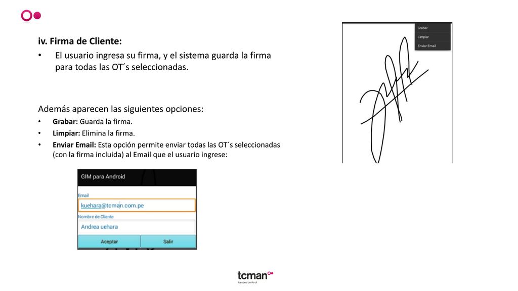 iv. Firma de Cliente: El usuario ingresa su firma, y el sistema guarda la firma para todas las OT´s seleccionadas.