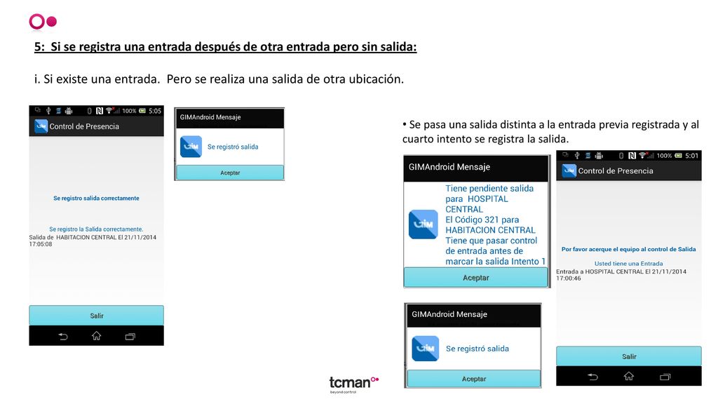 5: Si se registra una entrada después de otra entrada pero sin salida: