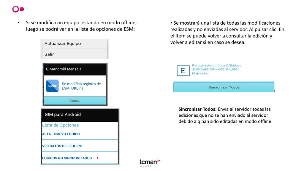 Si se modifica un equipo estando en modo offline, luego se podrá ver en la lista de opciones de ESM:
