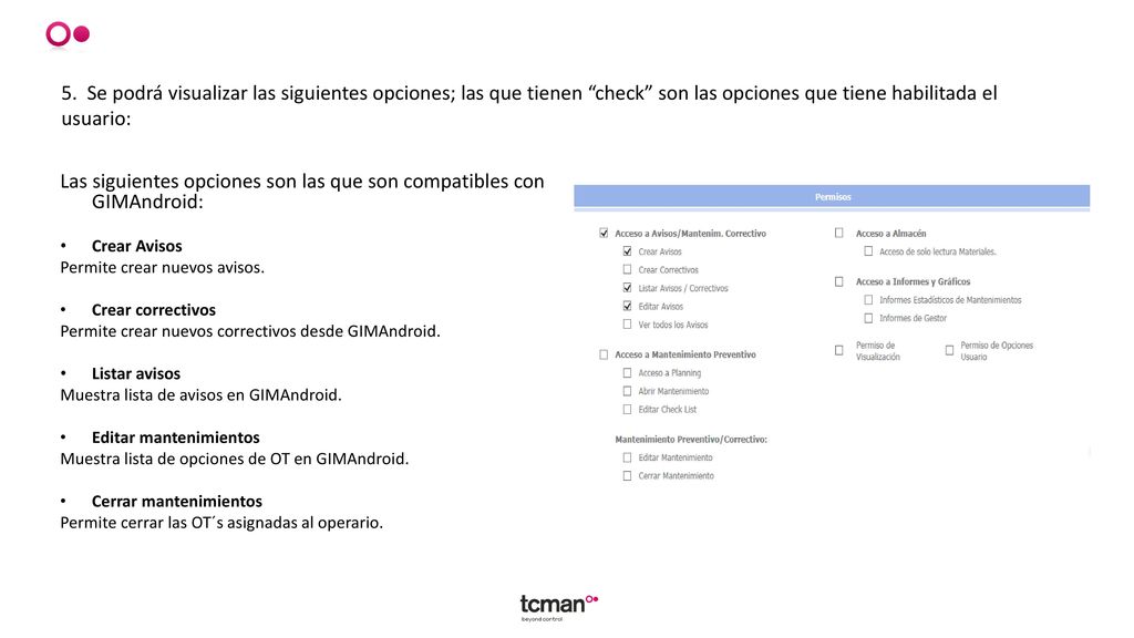 Las siguientes opciones son las que son compatibles con GIMAndroid: