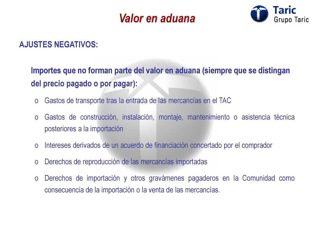 Valor en aduana AJUSTES NEGATIVOS: Importes que no forman parte del valor en aduana (siempre que se distingan del precio pagado o por pagar):