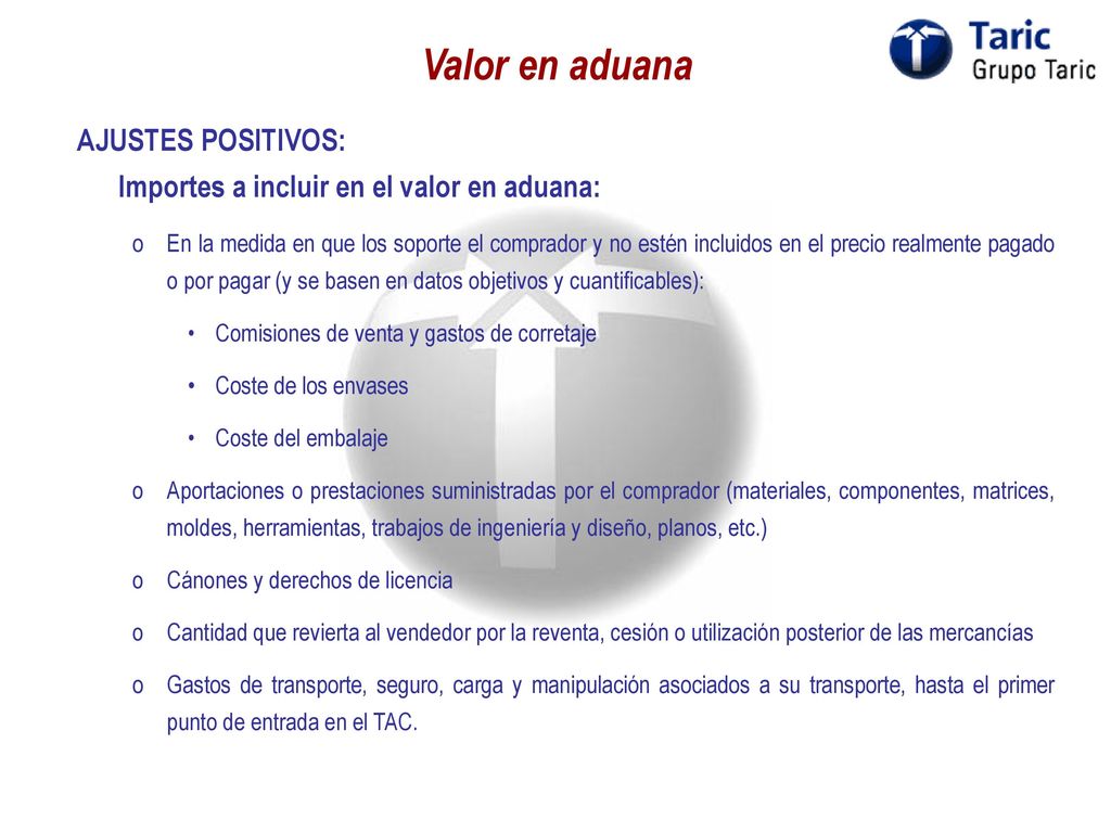 Valor en aduana AJUSTES POSITIVOS: Importes a incluir en el valor en aduana: