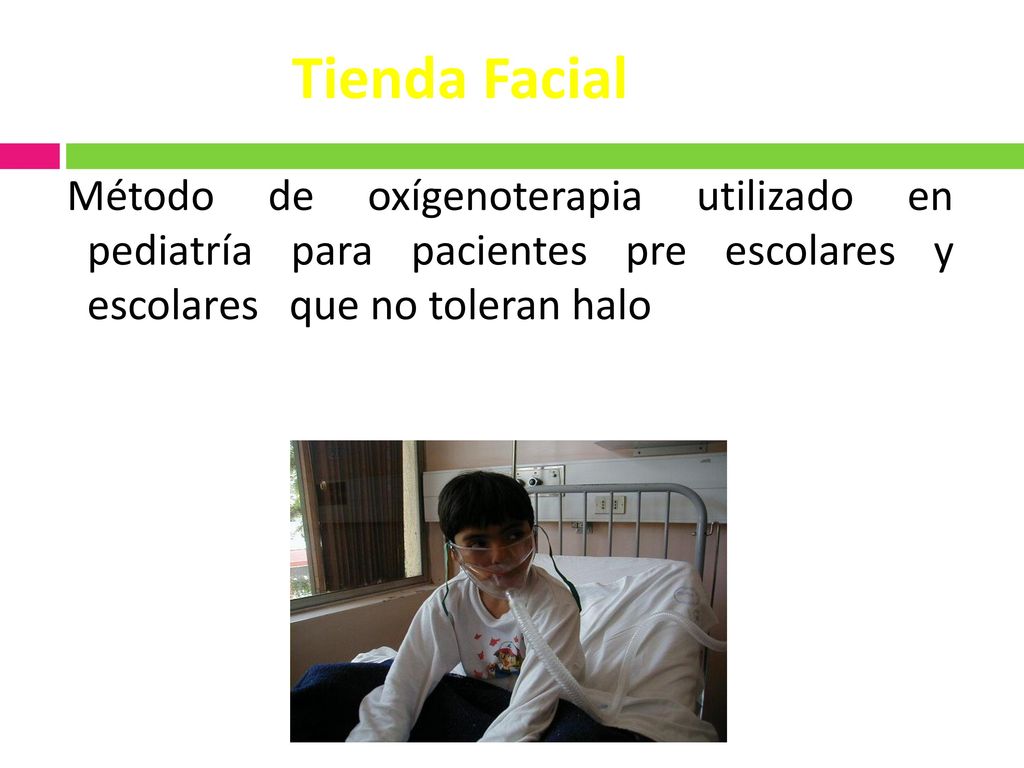 Tienda Facial Método de oxígenoterapia utilizado en pediatría para pacientes pre escolares y escolares que no toleran halo.