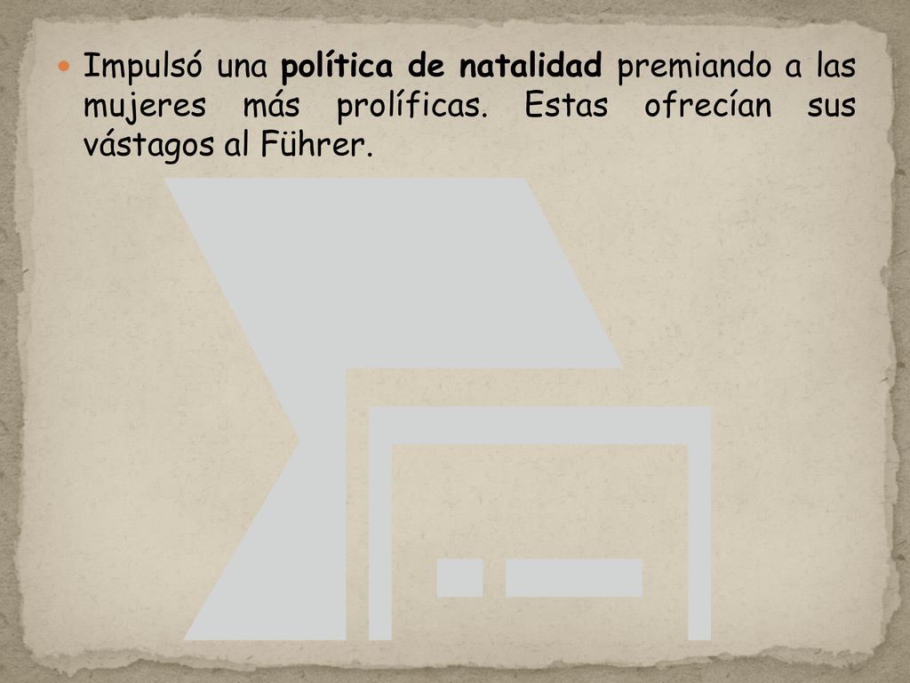 Impulsó una política de natalidad premiando a las mujeres más prolíficas.