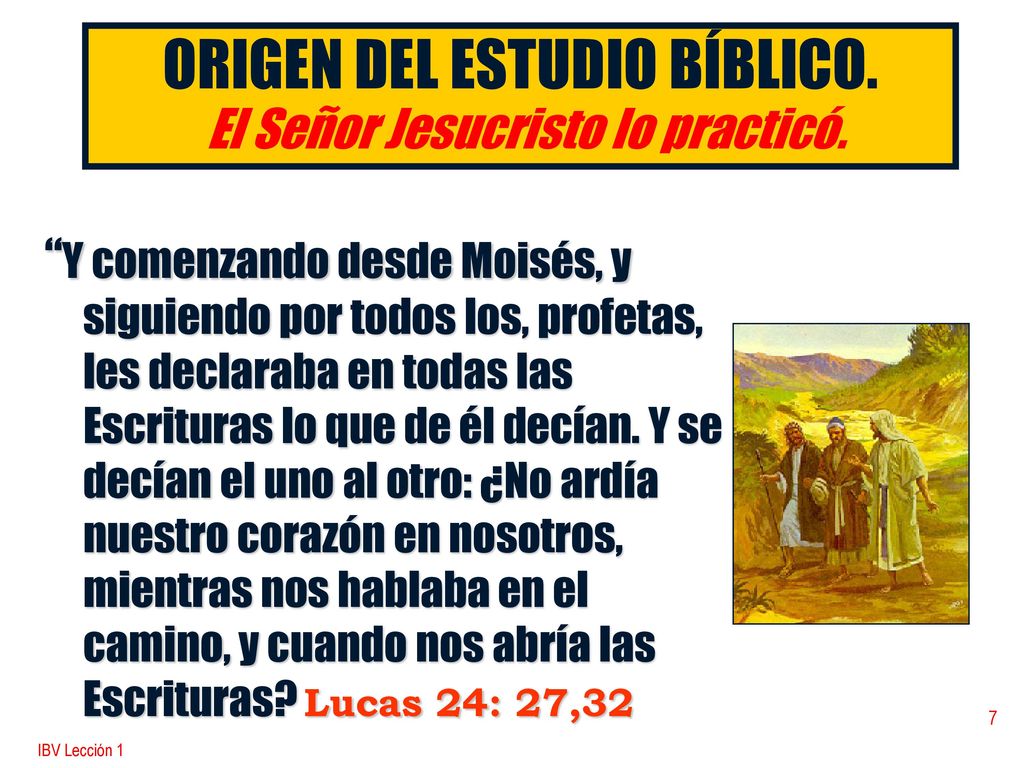 ORIGEN DEL ESTUDIO BÍBLICO. El Señor Jesucristo lo practicó.