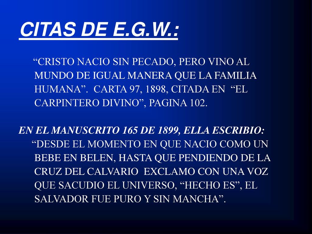 CITAS DE E.G.W.: CRISTO NACIO SIN PECADO, PERO VINO AL