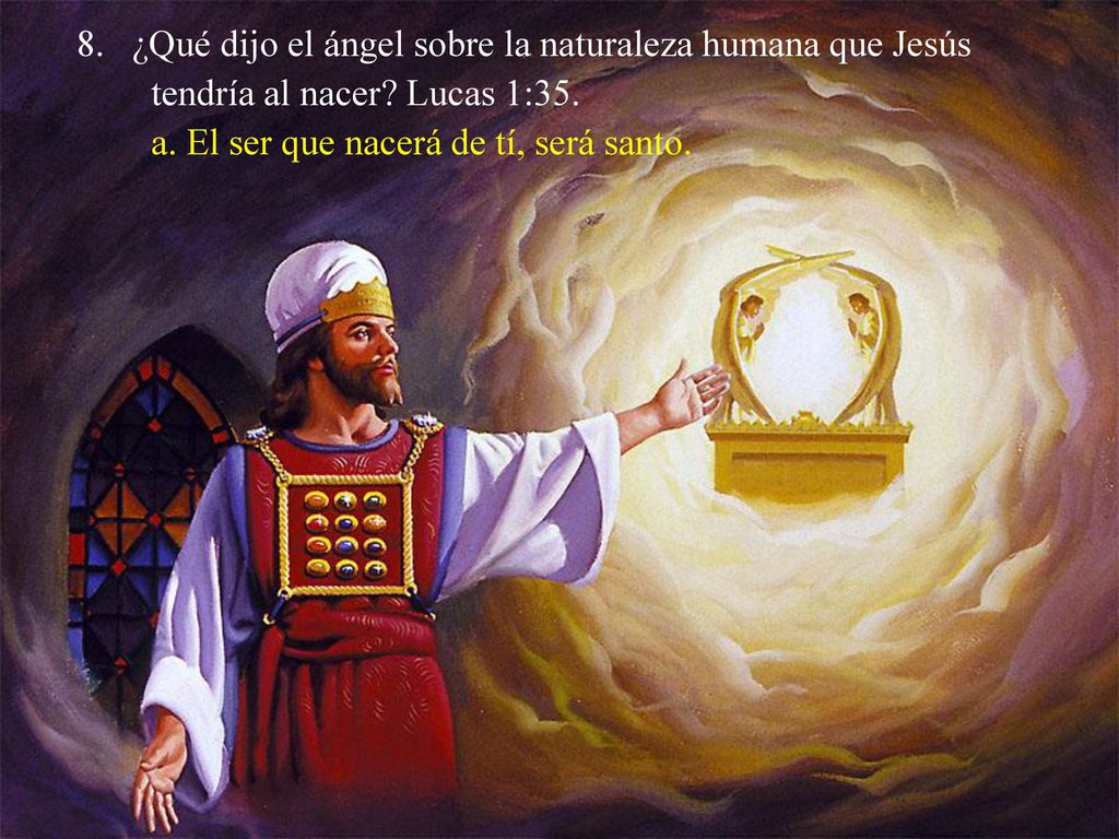 8. ¿Qué dijo el ángel sobre la naturaleza humana que Jesús