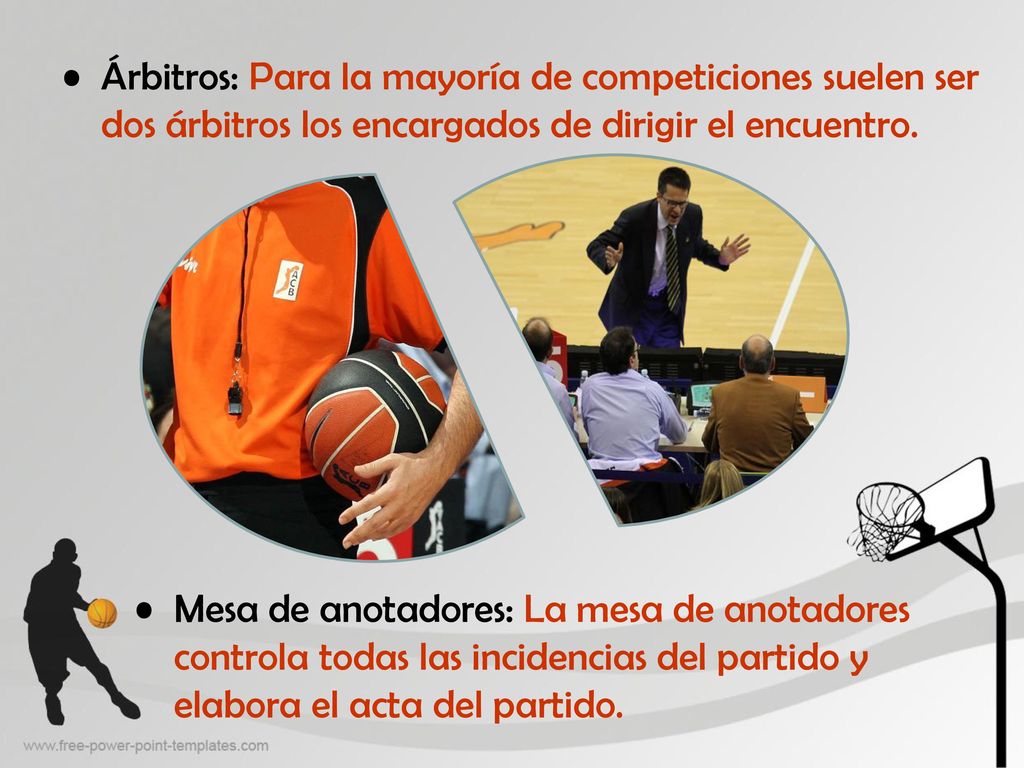 Árbitros: Para la mayoría de competiciones suelen ser dos árbitros los encargados de dirigir el encuentro.