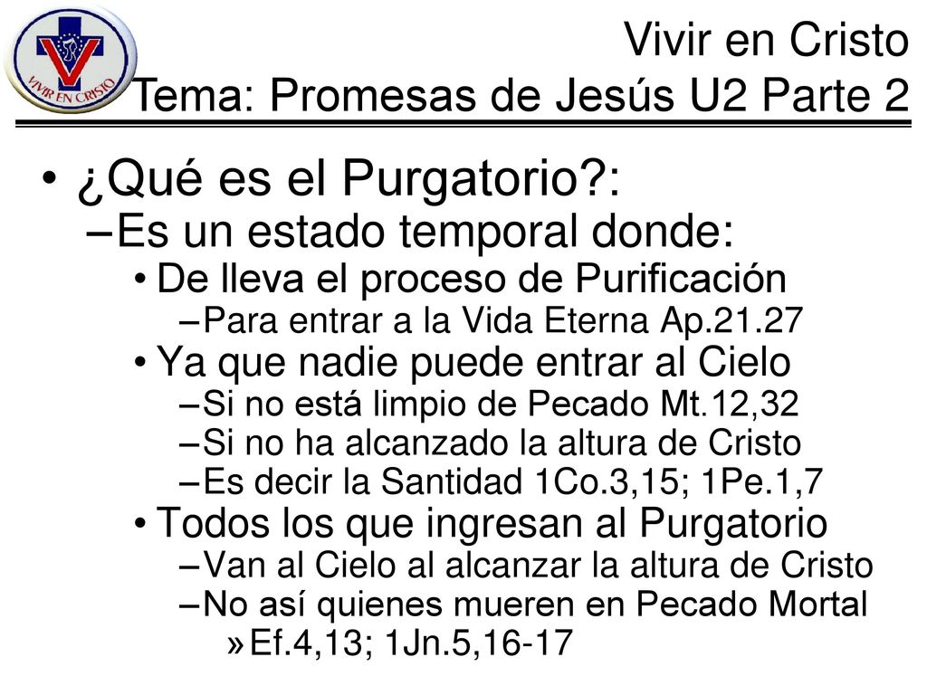 ¿Qué es el Purgatorio : Es un estado temporal donde: