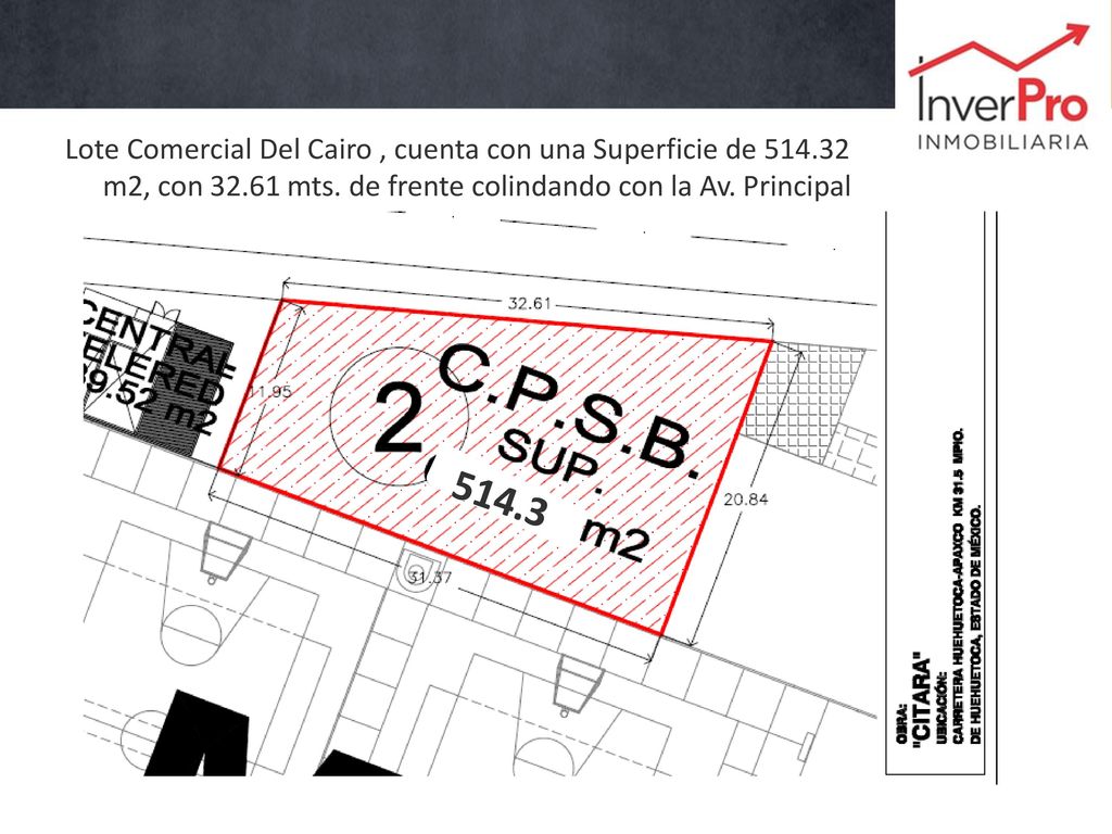 Lote Comercial Del Cairo , cuenta con una Superficie de 514