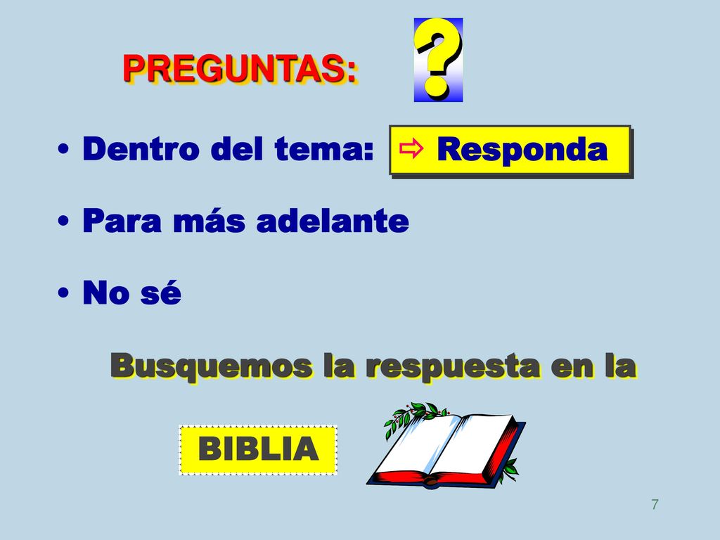 PREGUNTAS: Dentro del tema:  Responda Para más adelante No sé