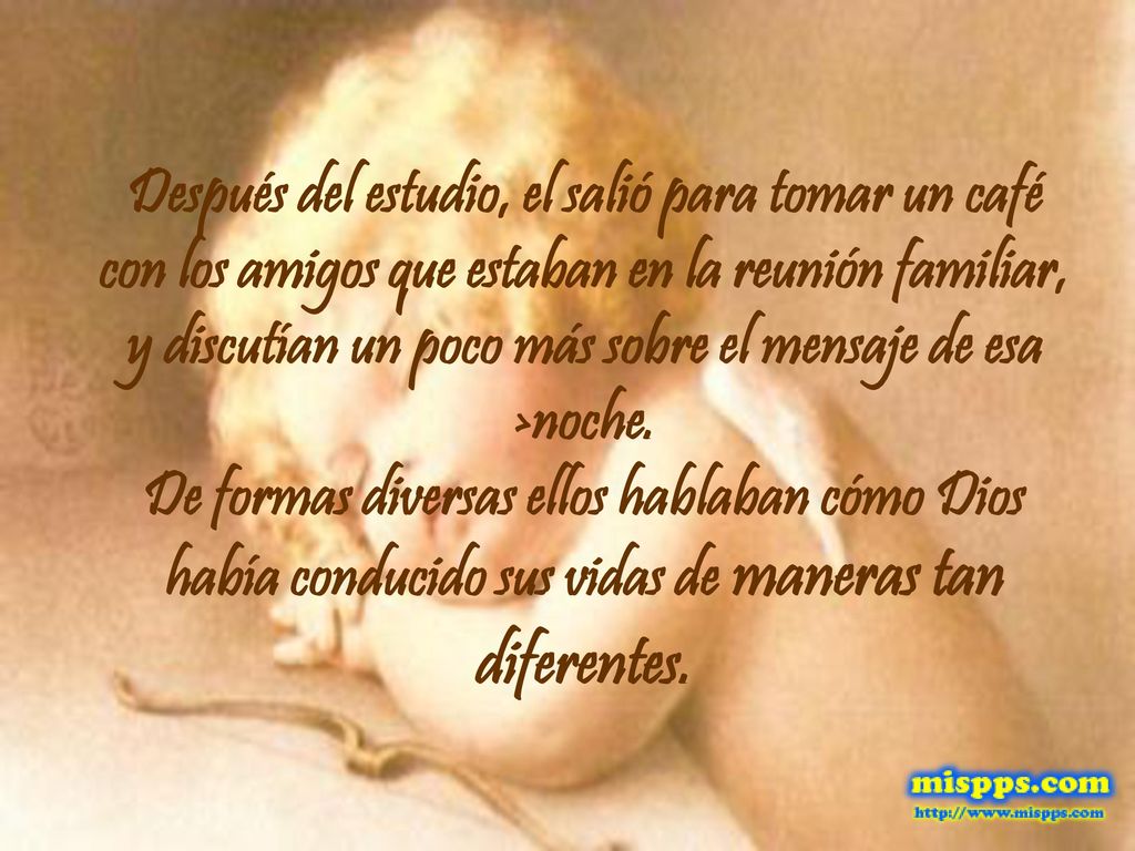 Después del estudio, el salió para tomar un café con los amigos que estaban en la reunión familiar, y discutían un poco más sobre el mensaje de esa >noche.