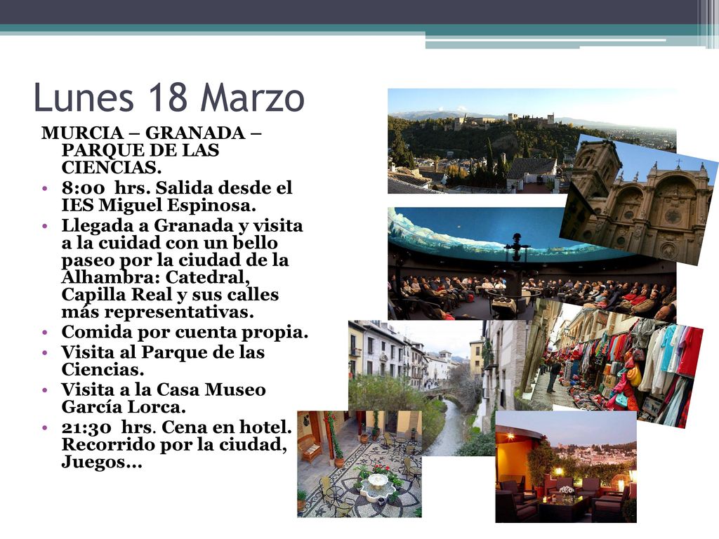 Lunes 18 Marzo MURCIA – GRANADA – PARQUE DE LAS CIENCIAS.