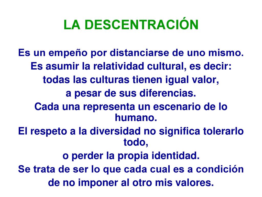 LA DESCENTRACIÓN Es un empeño por distanciarse de uno mismo.
