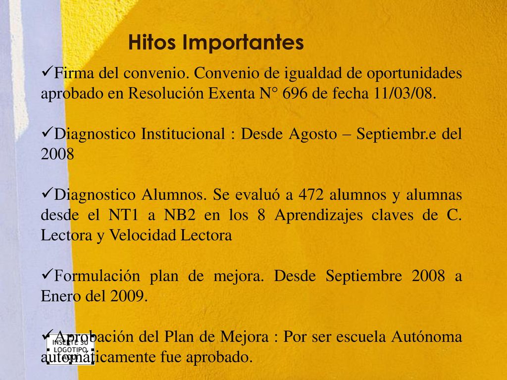 Hitos Importantes Firma del convenio. Convenio de igualdad de oportunidades aprobado en Resolución Exenta N° 696 de fecha 11/03/08.