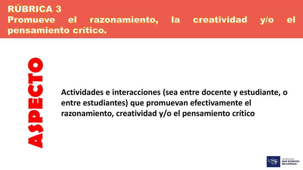 RÚBRICA 3 Promueve el razonamiento, la creatividad y/o el pensamiento crítico.