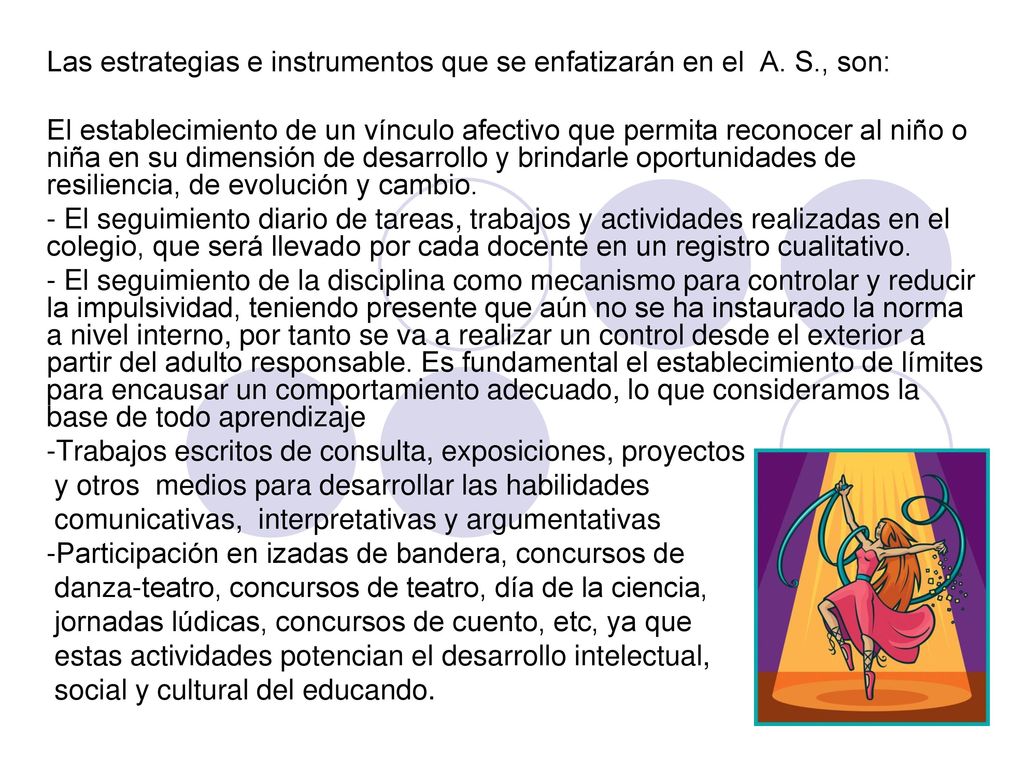 Las estrategias e instrumentos que se enfatizarán en el A. S., son: