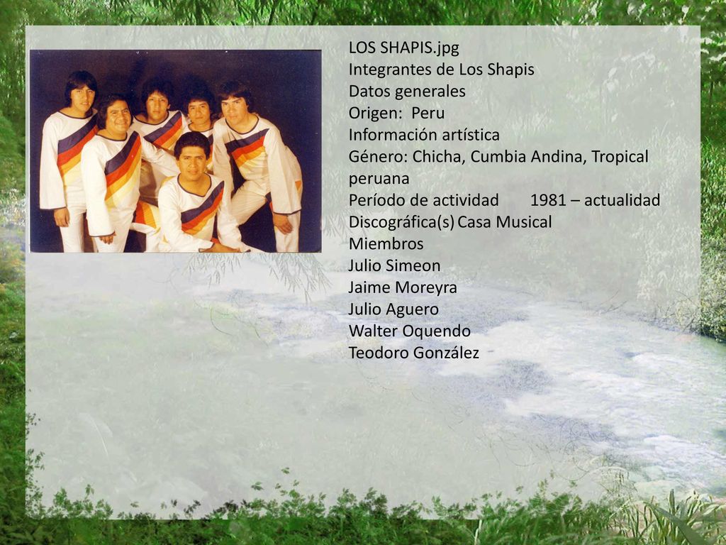 LOS SHAPIS.jpg Integrantes de Los Shapis. Datos generales. Origen: Peru. Información artística.