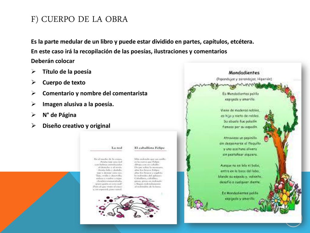 F) CUERPO DE LA OBRA Es la parte medular de un libro y puede estar dividido en partes, capítulos, etcétera.