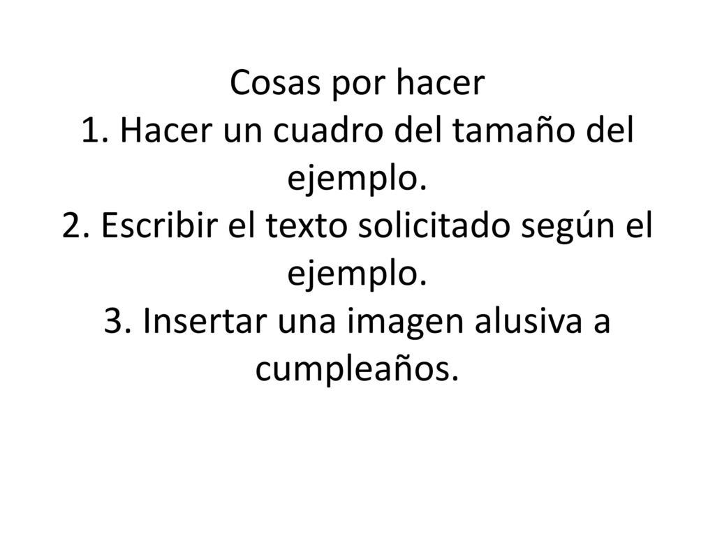 Cosas por hacer 1. Hacer un cuadro del tamaño del ejemplo. 2