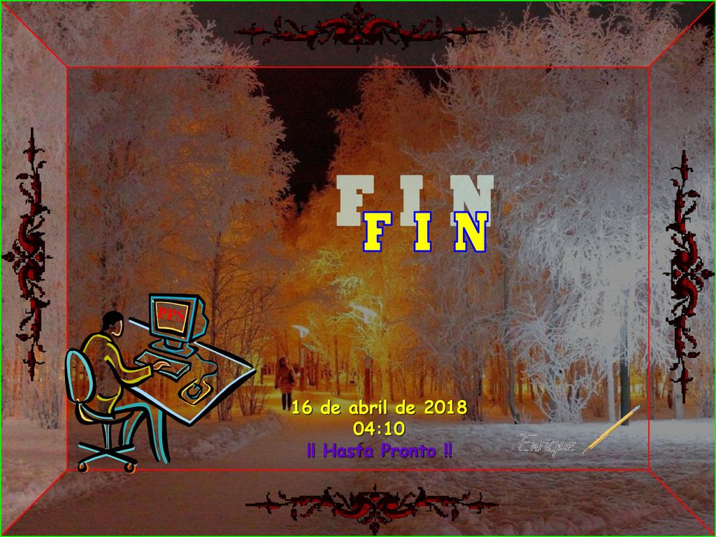 F I N PPS 16 de abril de :10 ¡¡ Hasta Pronto !! 9