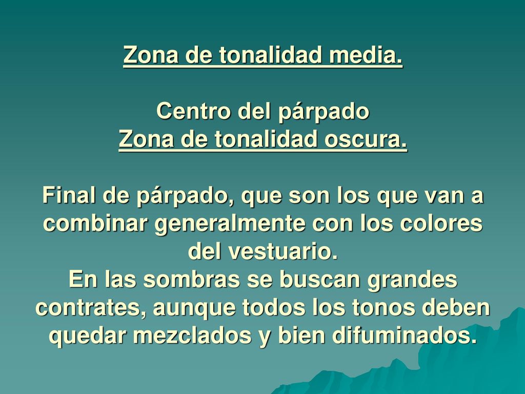 Zona de tonalidad media. Centro del párpado Zona de tonalidad oscura