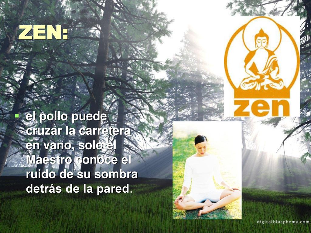 ZEN: el pollo puede cruzar la carretera en vano, solo el Maestro conoce el ruido de su sombra detrás de la pared.