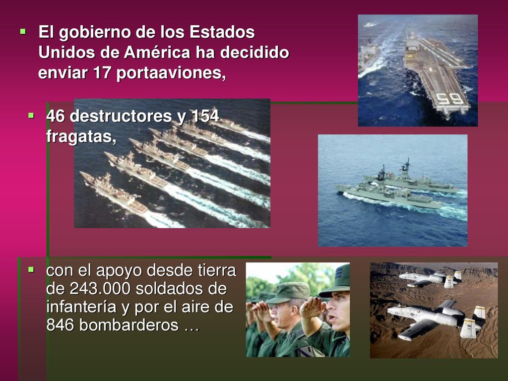 El gobierno de los Estados Unidos de América ha decidido enviar 17 portaaviones,